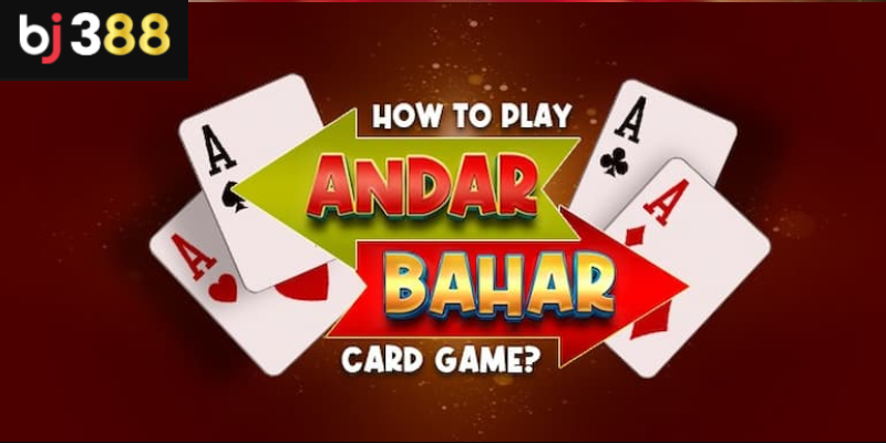 Hướng dẫn cách chơi Andar Bahar BJ388