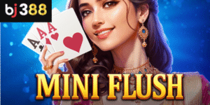 Luật chơi Mini Flush BJ388