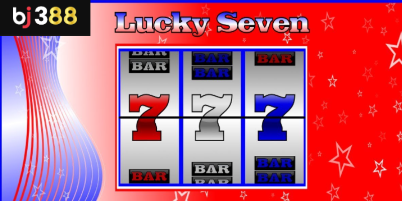 Lucky Seven BJ388 trải nghiệm slot cổ điển đỉnh cao