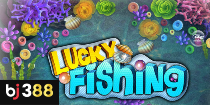Bắn Cá Lucky Fishing BJ388