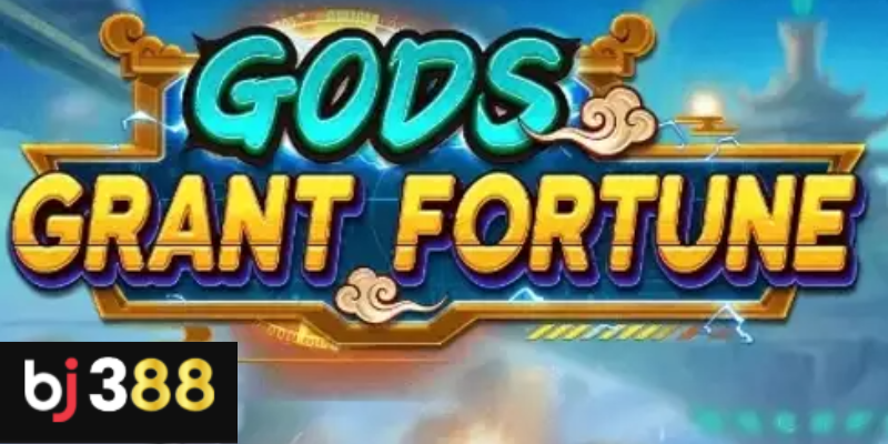 Bắn cá Gods Grant Fortune BJ388