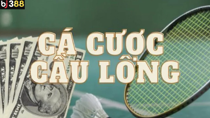Tổng quan về cá cược cầu lông BJ388