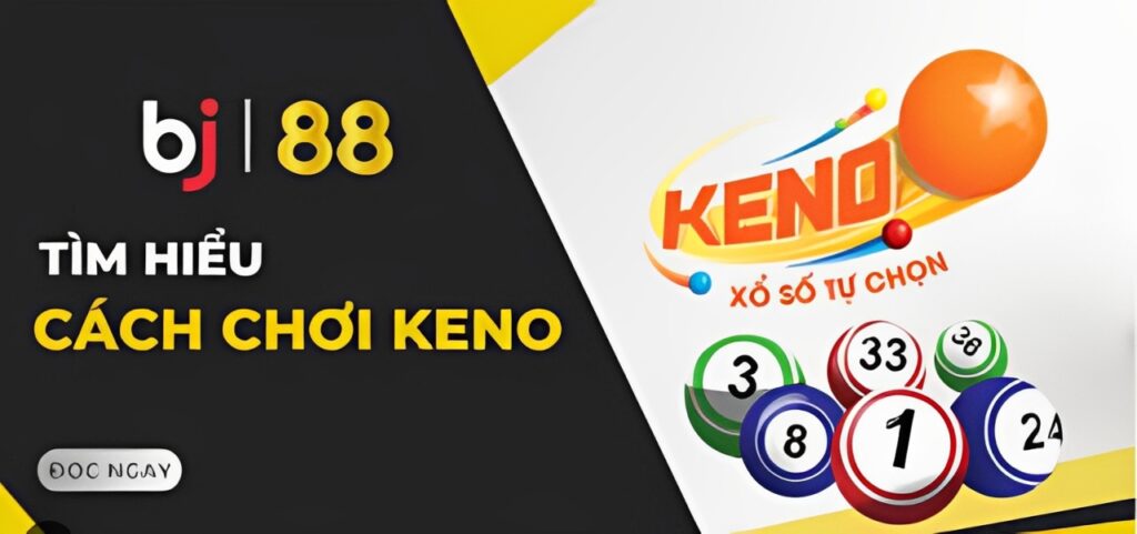 Ring Keno BJ388 khám phá trò chơi xổ số hiện đại