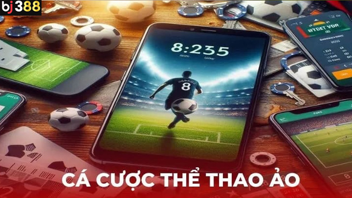 Hướng dẫn cá cược thể thao ảo tại BJ388